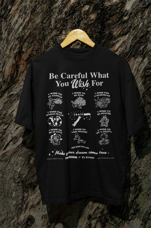 Obsession Be Careful What You Wish For Heavyweight Streetwear T-Shirt